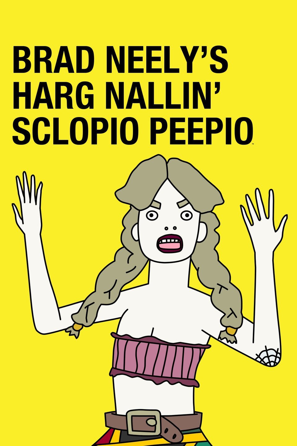Brad Neely's Harg Nallin' Sclopio Peepio Alchetron, the free social