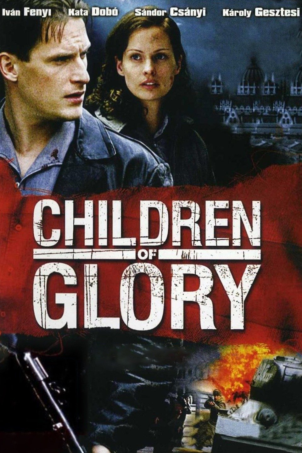 Image result for Children of Glory (Szabadsag Szerelem in Hungarian)