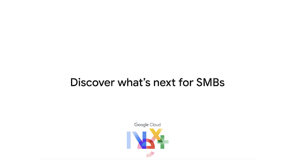 「Discover what's next for SMBs」と Google Cloud Next のロゴ