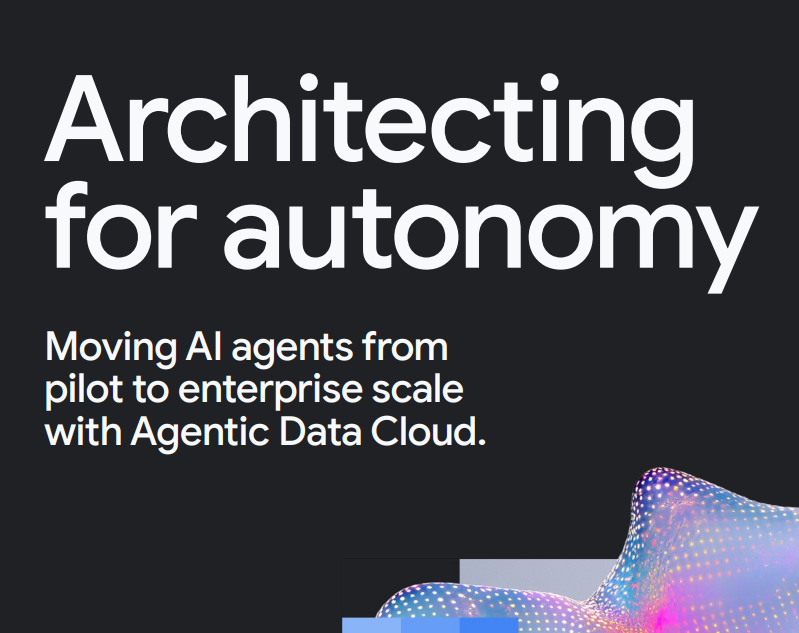 Architecting for autonomy: Moving AI agents from pilot to enterprise scale with Agentic Data Cloud