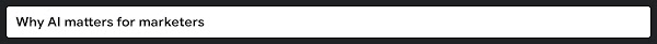 Why AI matters for marketers