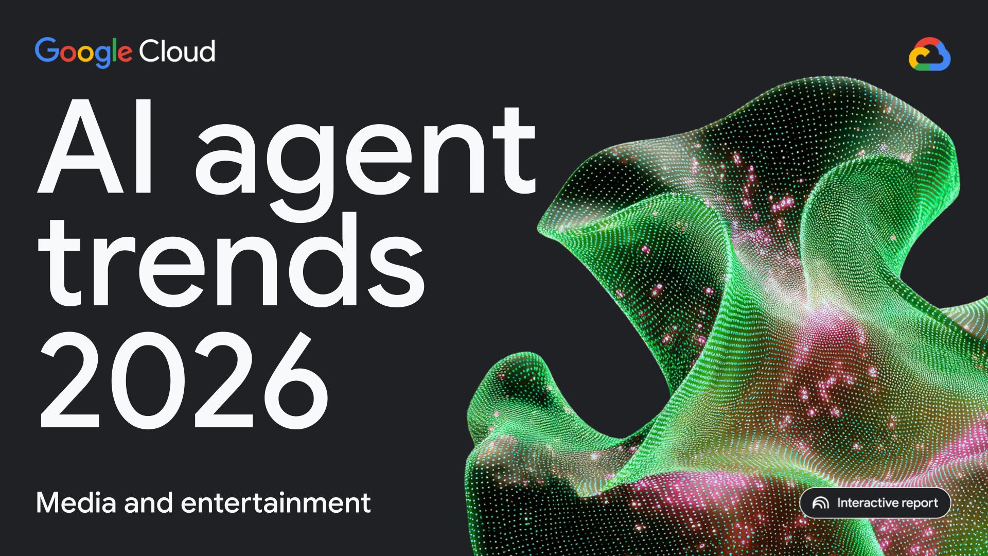 2026 AI Agent Trends in Media & Entertainment 