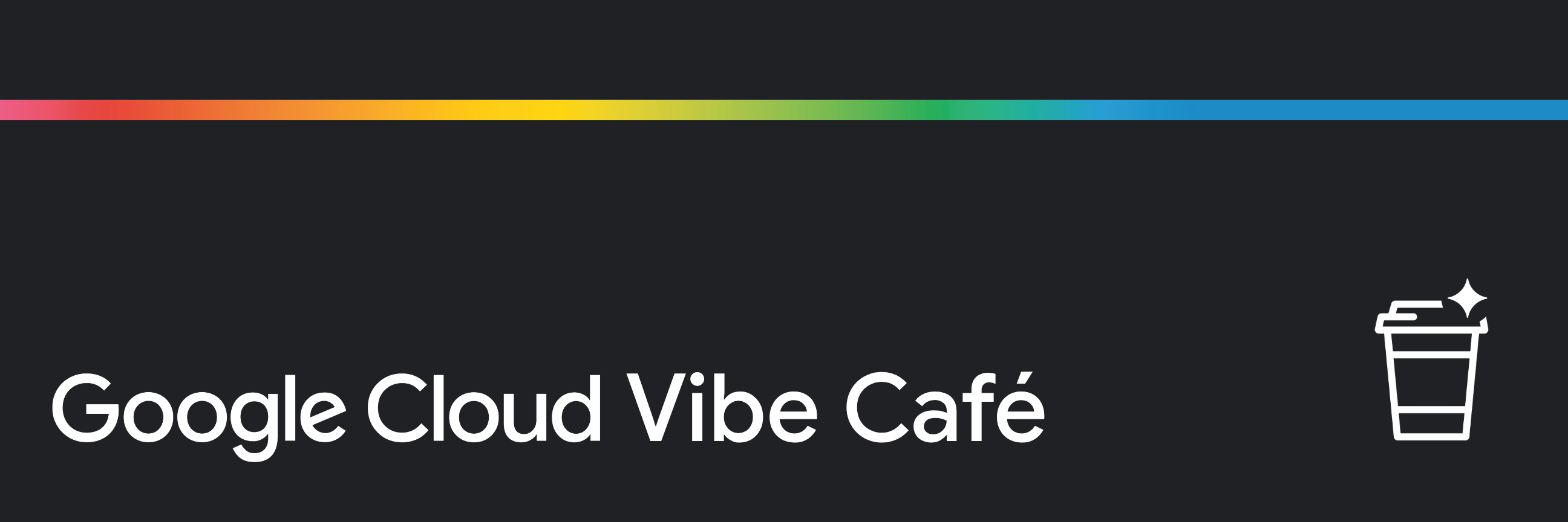 Black background with a Google coloured progress bar and the Google Cloud Vibe Cafe logo