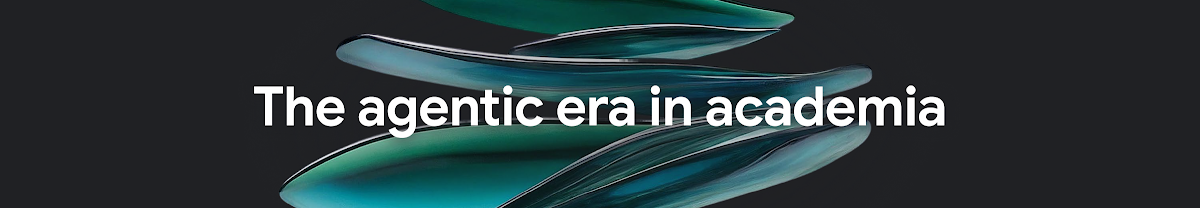 The agentic era in academia
