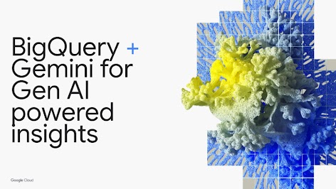 用于生成式 AI 赋能的分析洞见文本以及丰富色彩的 BigQuery 和 Gemini