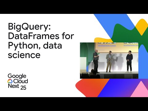 Scale data science with BigQuery DataFrames for Python video