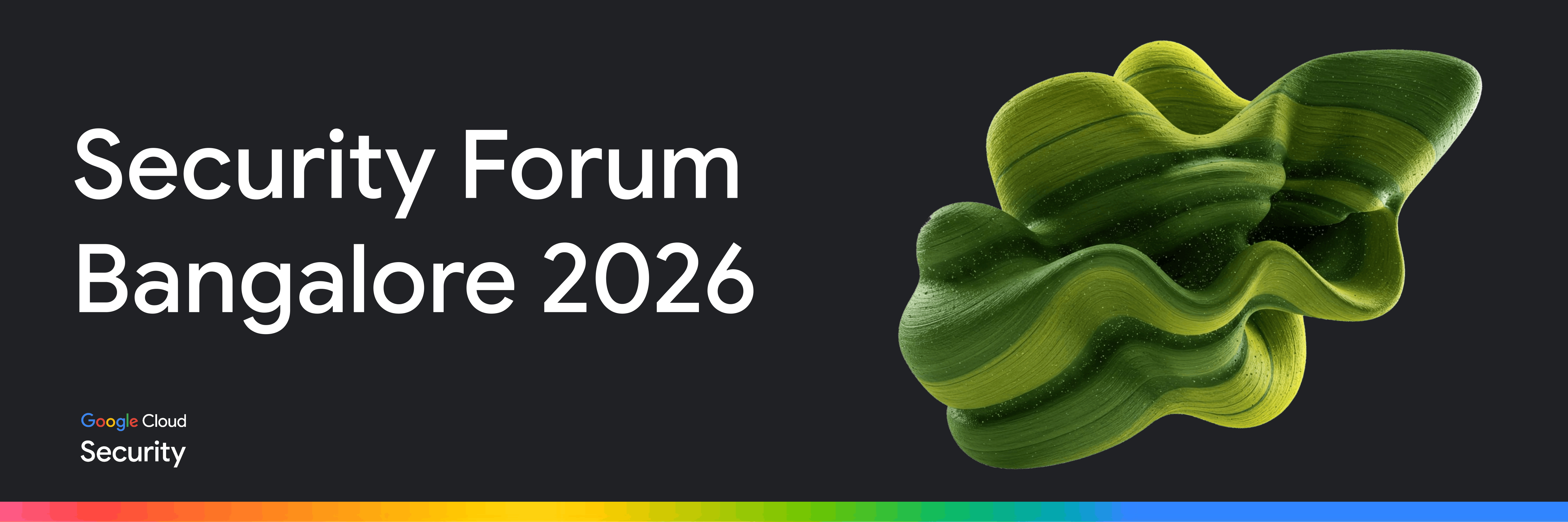 Google cloud security forum Bangalore 2026