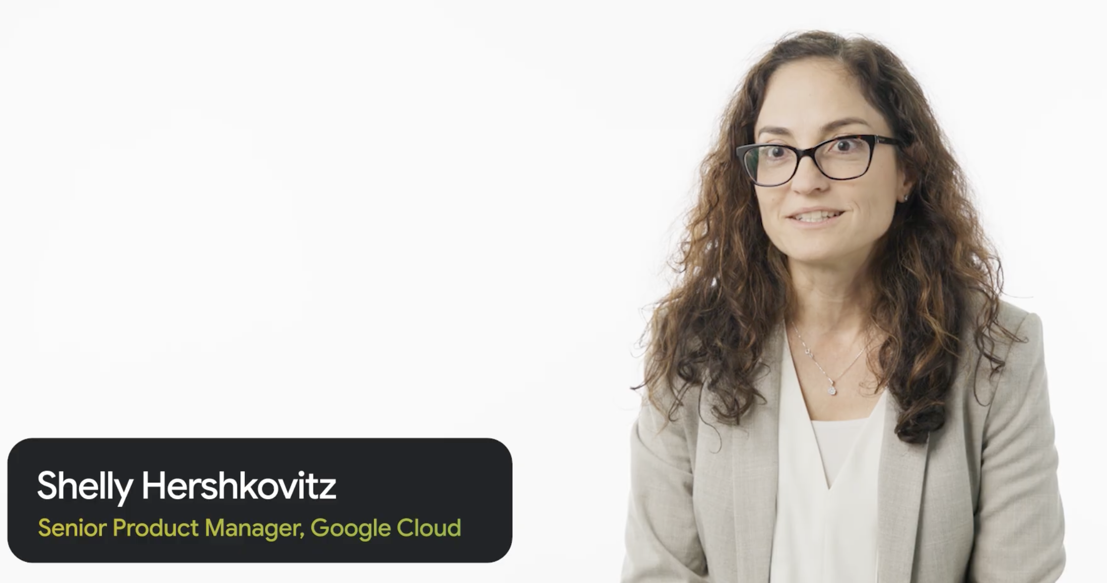 Shelly Hershkovitz, Senior Product Manager, Google Cloud