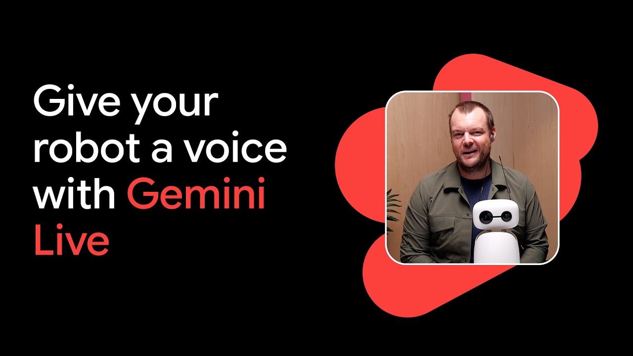 Give your robot a Voice with Gemini Live