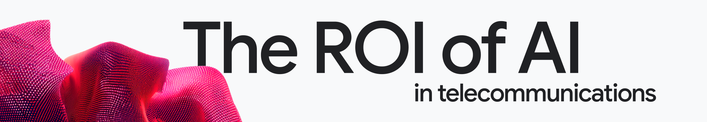 The ROI of AI in telecommunications