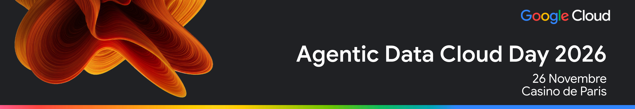Le 26 novembre 2026, l’Agentic Data Cloud Day s'installe au Casino de Paris. Une journée exclusive pour découvrir comment transformer vos données en véritable levier stratégique afin de propulser vos agents d'IA.
