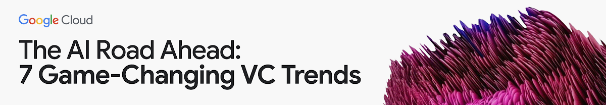 The AI Road Ahead: 7 Game-Changing VC Trends