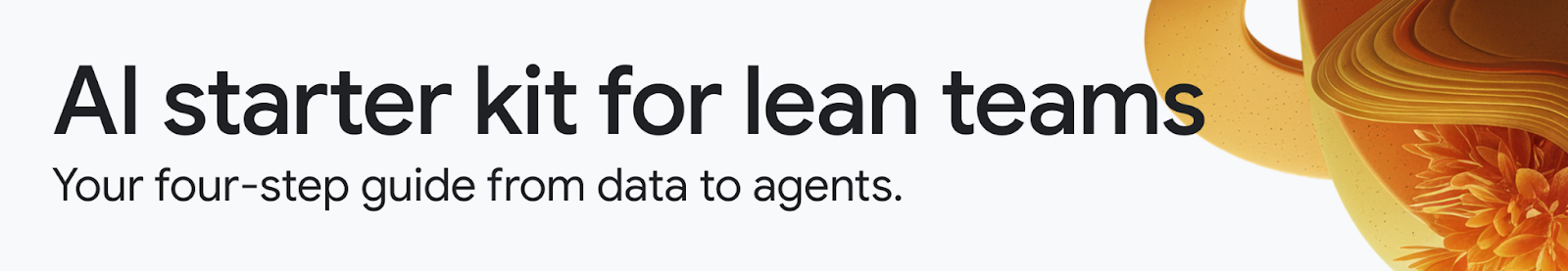 AI Starter Kit for Lean Teams, your four-step guide from data to agents