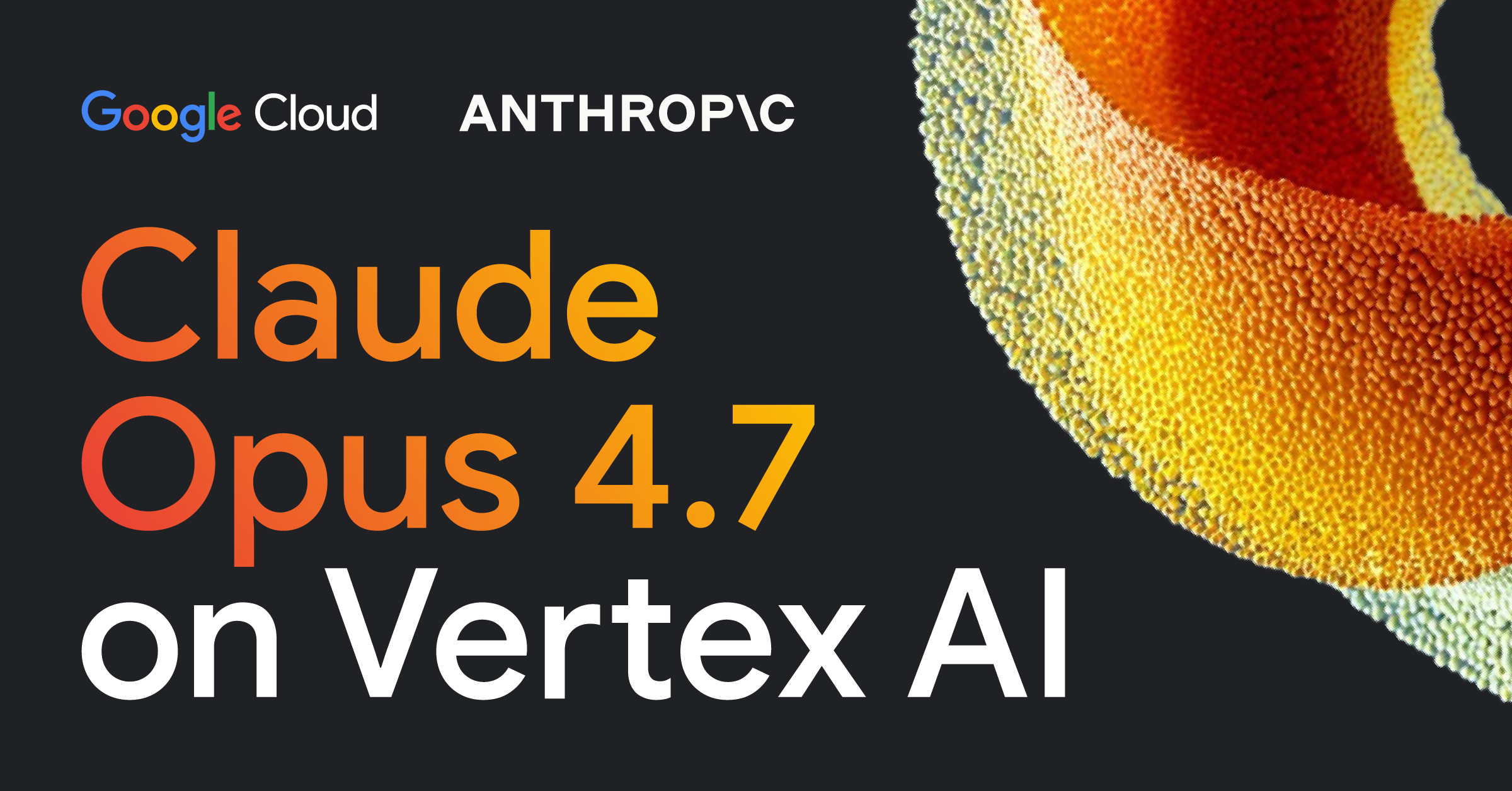 Claude Opus 4.7 on Vertex AI