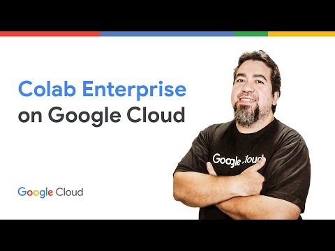 Introduction to Colab Enterprise on Vertex AI video