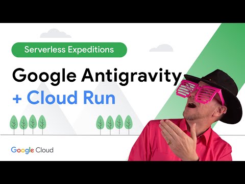 Google Antigravity and Cloud Run video demo
