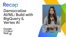 普及 AI 和机器学习：使用 BigQuery 和 Vertex AI 构建并扩缩 AI 解决方案