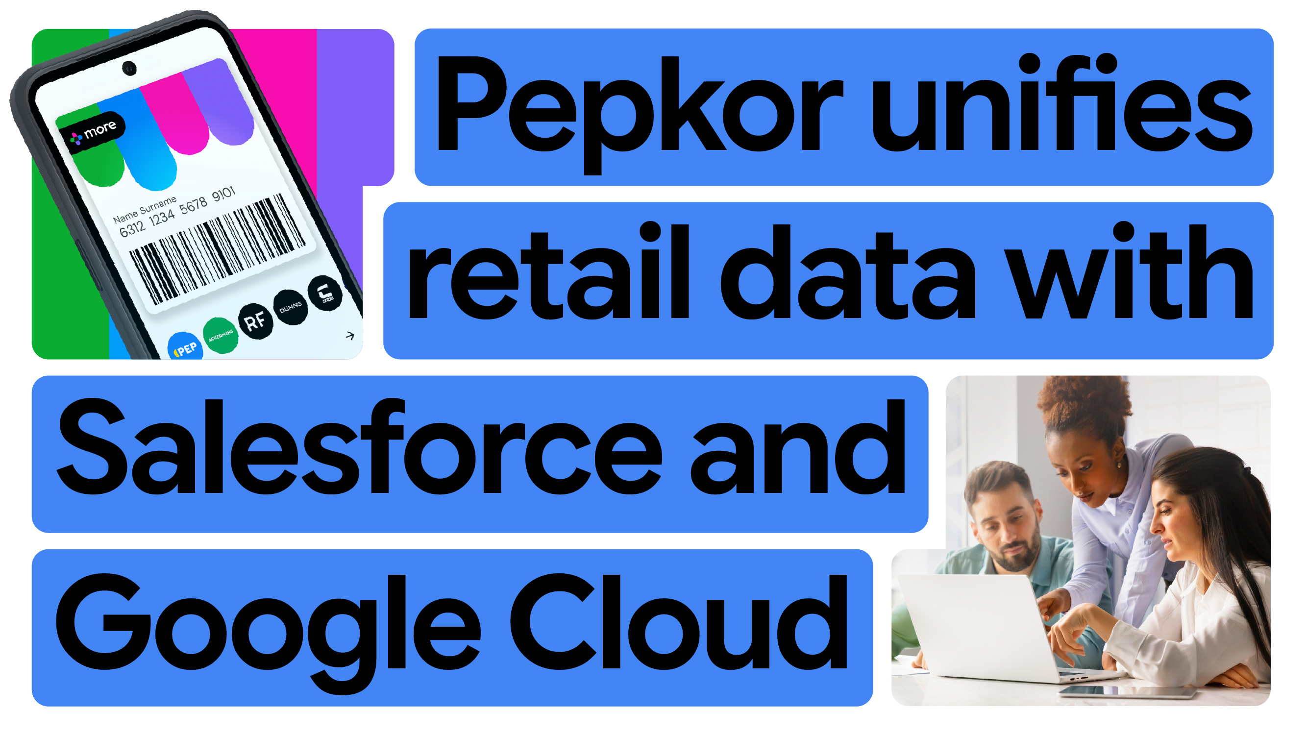 A Pepkor unifica os dados de varejo com o Salesforce e o Google Cloud.