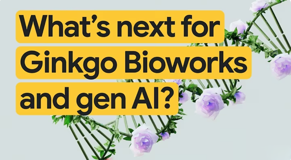 Ginkgo Bioworks is building a new way to speak DNA with gen AI