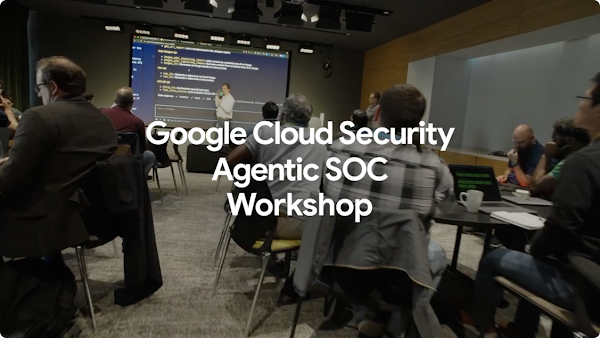 Google Cloud Security Agentic SOC Workshop feature