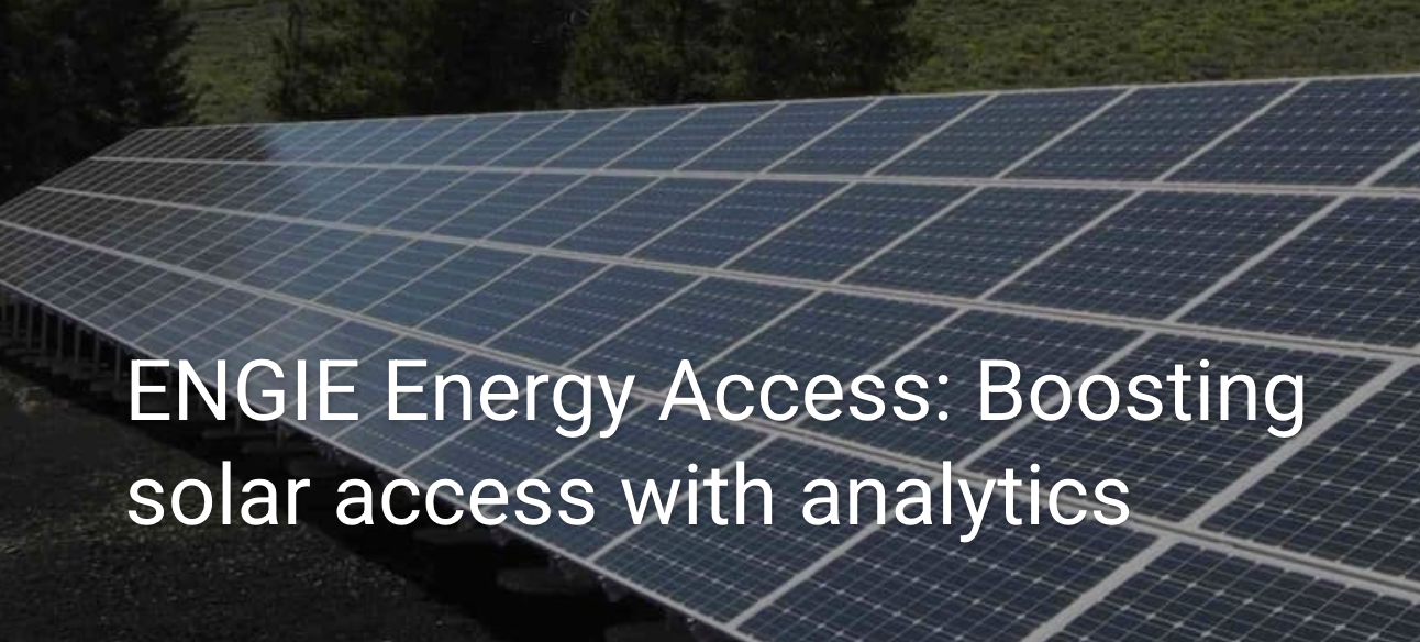 ENGIE Energy Access: Boosting solar access with analytics