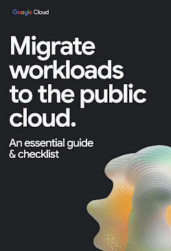 Learn how to migrate workloads to the public cloud securely and efficiently with Google Cloud's essential guide and checklist.