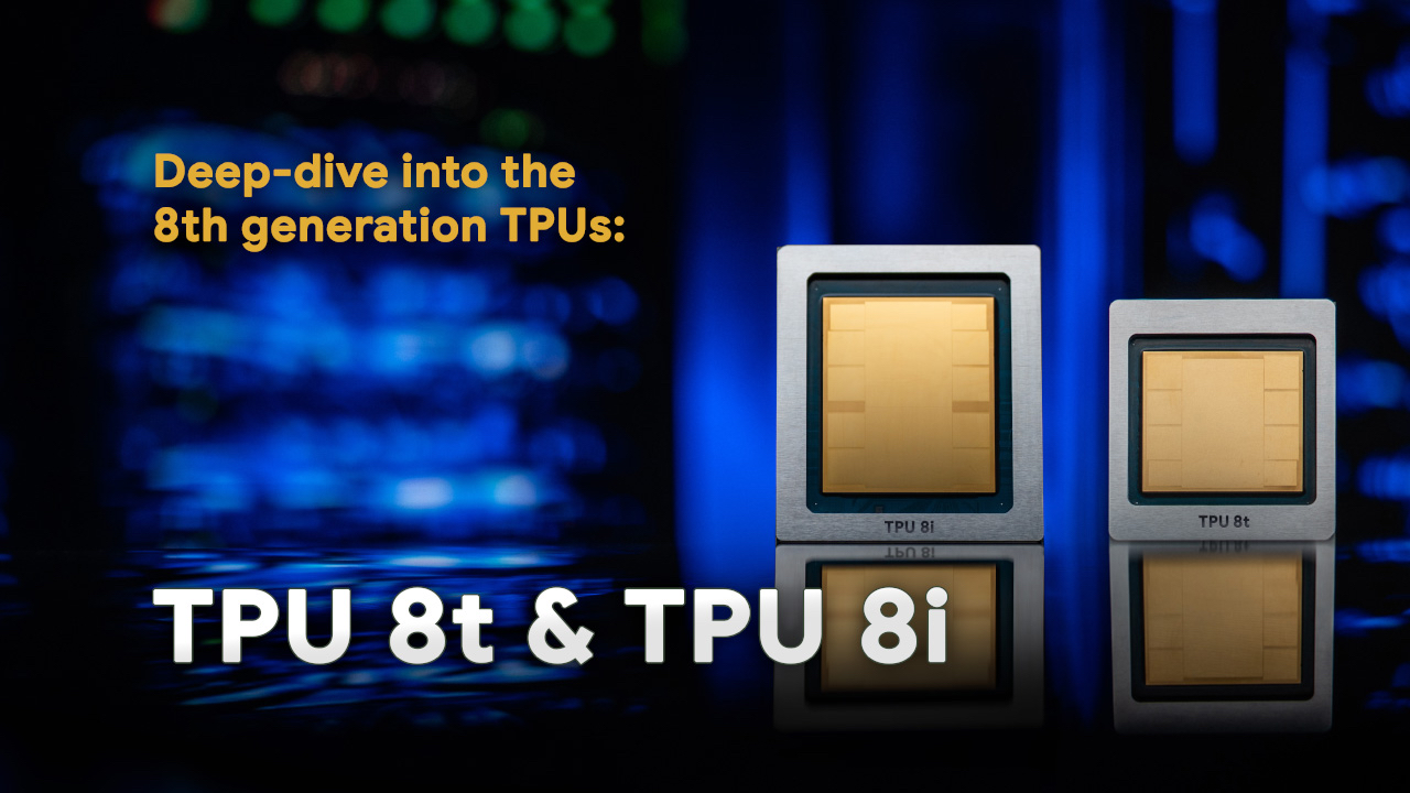 TPU 8t and 8i deep-dive video thumbnail