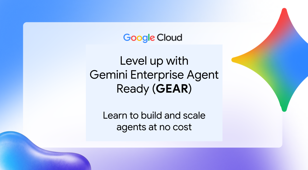 Level up your agent building skills with GEAR
