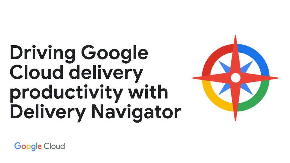 Productivity with Delivery Navigator