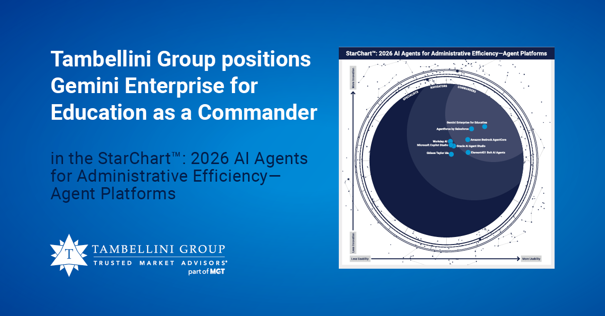 Tambellini Group positions Gemini Enterprise for Education as a Commander in the StarChart: 2026 AI Agents for Administrative Efficiency - Agent Platforms