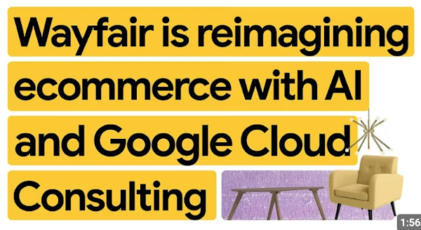 How Wayfair is shaping the future of online shopping with AI and Google Cloud Consulting
