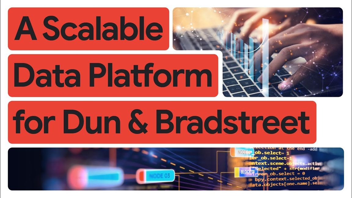 A video thumbnail: a scalable Data platform for Dun & Bradstreet