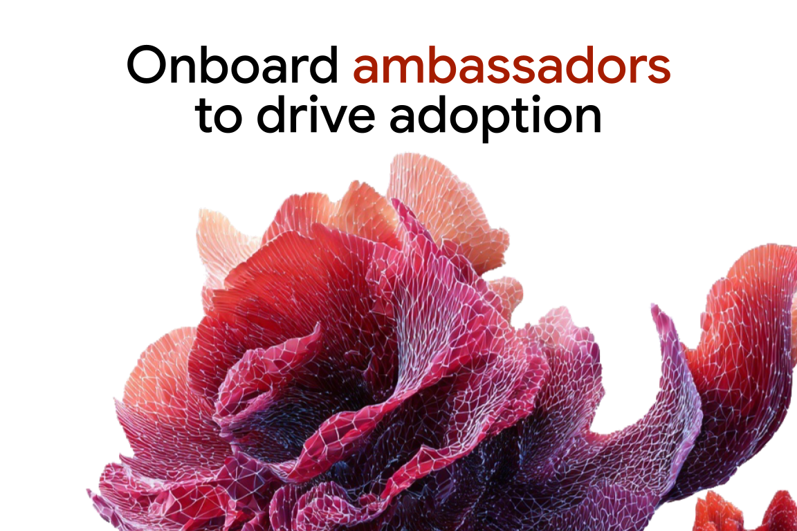 Identify enthusiastic ambassadors to drive activities and influencers to amplify on social media.