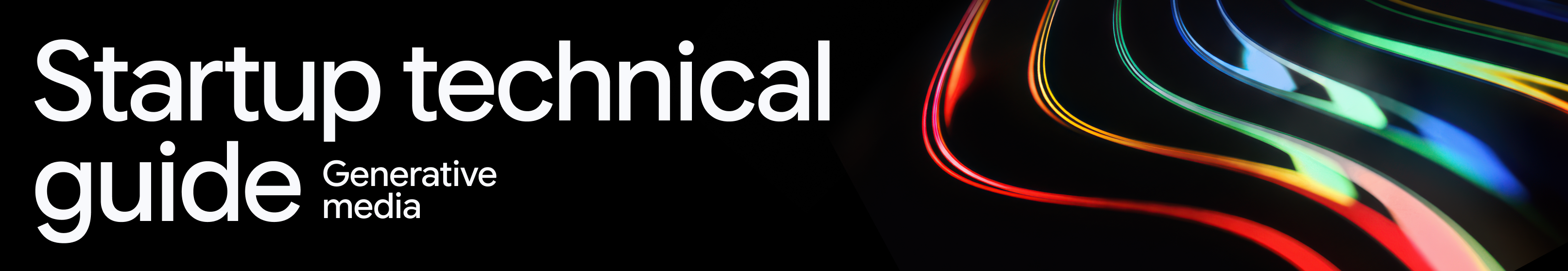 startup technical guide: generative media