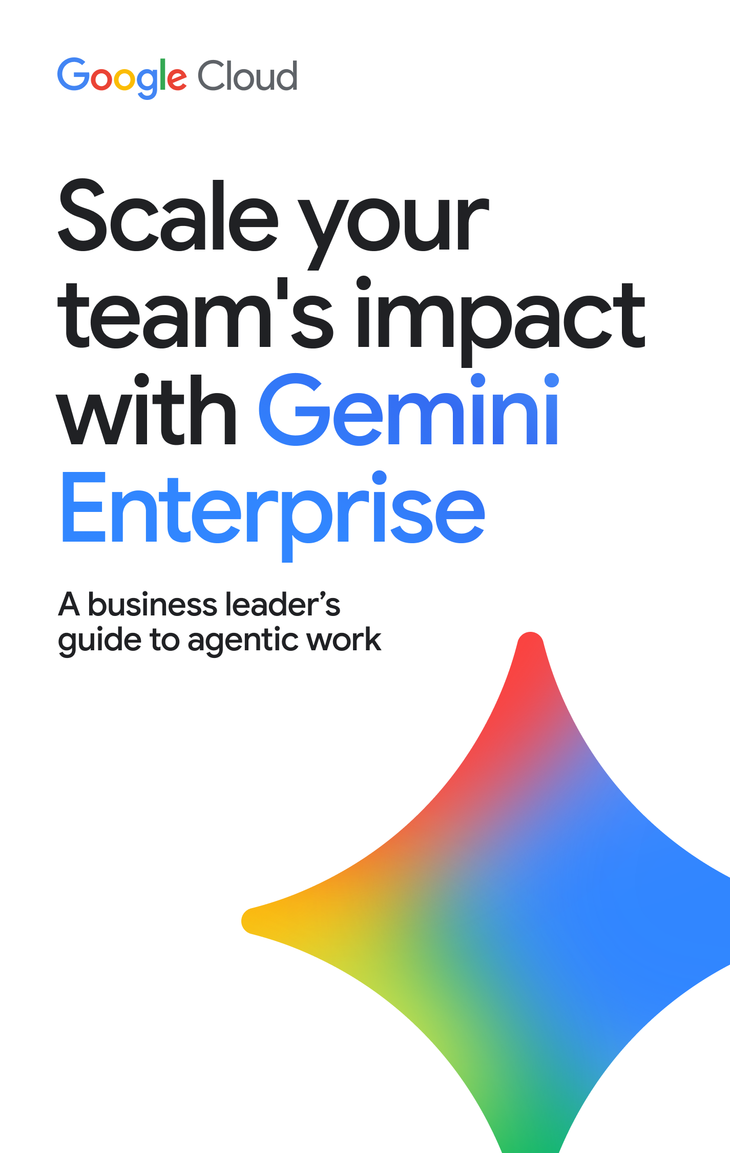 Scale your team's impact with Gemini Enterprise. A business leader's guide to agentic work.