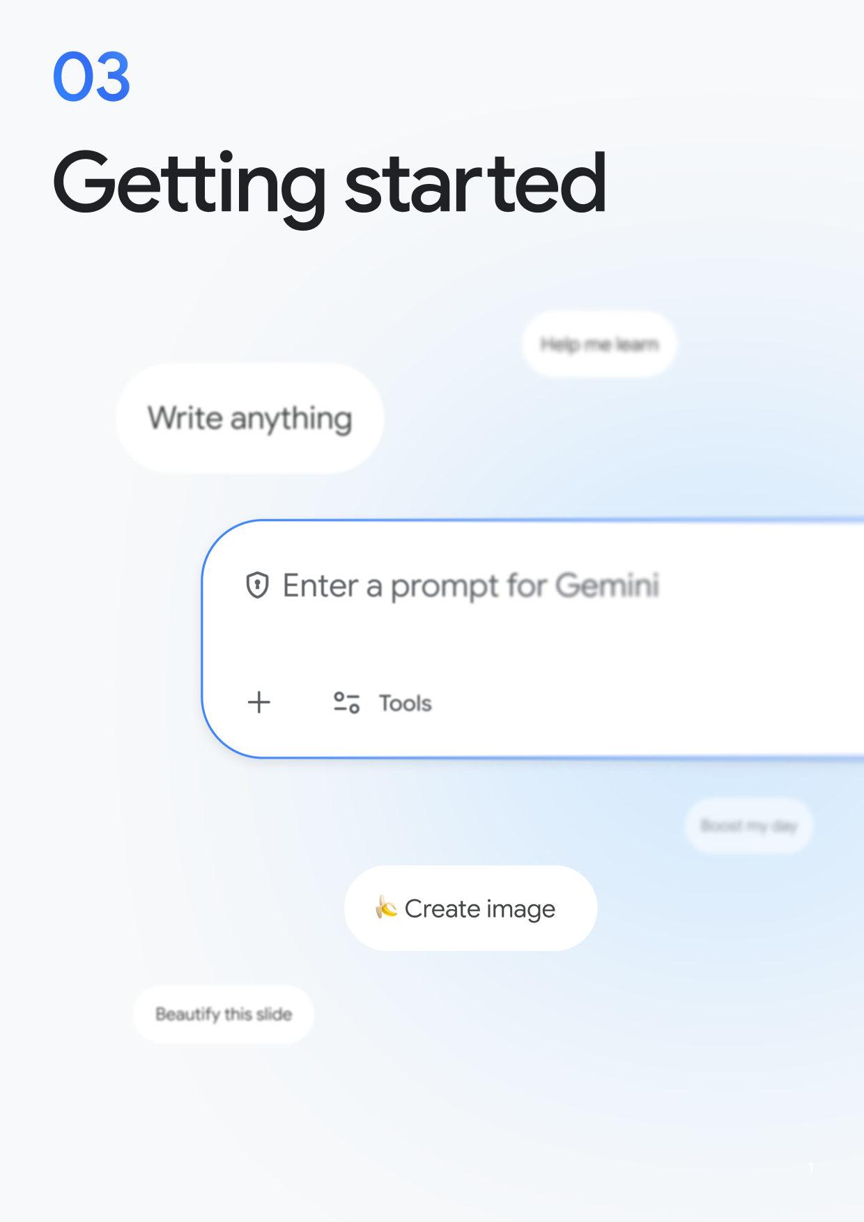 03 Getting started Help me leam Write anything Enter a prompt for Gemini + Tools Create image Beautify this slide