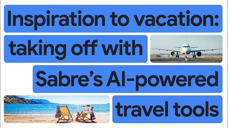 Inspiration to vacation: With Sabre's AI-powered tools