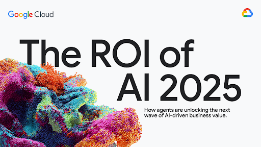 ROI of AI 2025 | Google Cloud