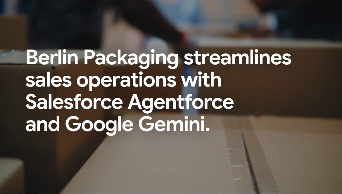 A Berlin Packaging simplifica as operações de vendas com o Salesforce Agentforce e o Google Gemini.