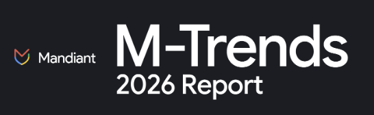 Mandiant logo with the text, "M-Trends 2026 report"