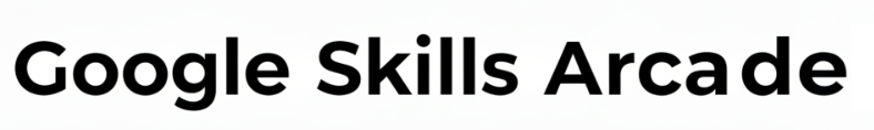 Google Skills Arcade