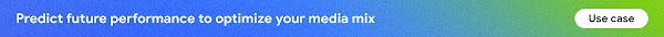 Use case #2: Predict future performance to optimize your media mix