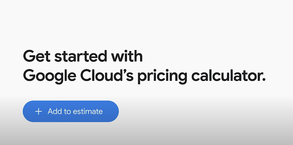 「Get started with Google Cloud's pricing calculator」と書かれたテキスト