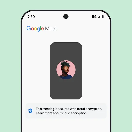 Visual of a smartphone screen with Google Meet open, displaying a message below the meeting that provides information about cloud encryption.