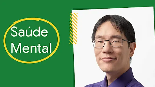 Saúde Mental, por David Yu Chen, Software Engineer, Google