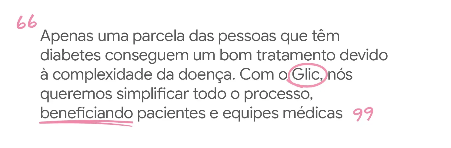 Só uma parte de quem tem diabetes tem um bom tratamento. A doença é complexa. Com o Glic, queremos simplificar o processo.