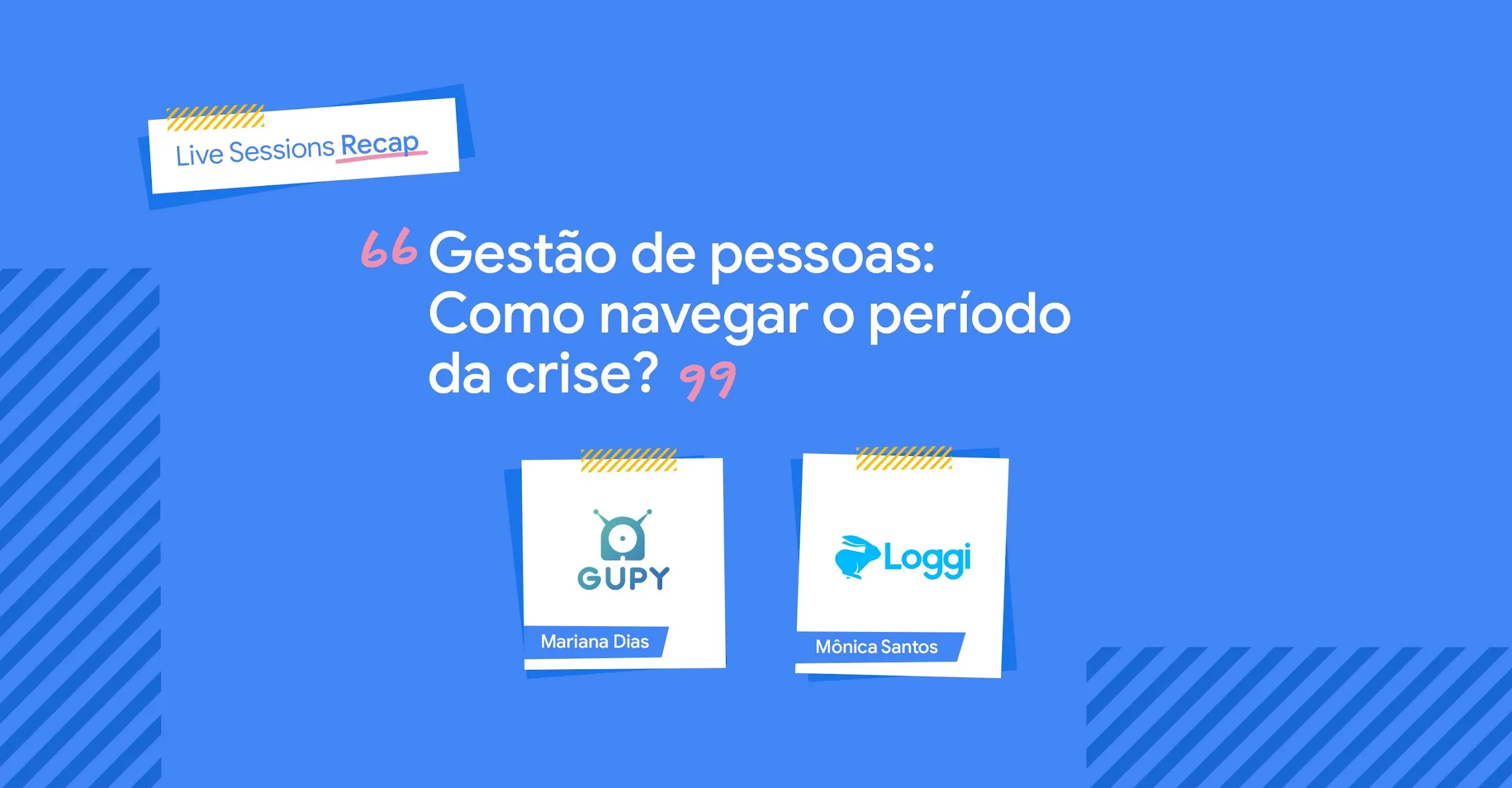 Título do post: Gestão de pessoas: como navegar o período da crise, com Mariana Dias, da Gupy, e Mônica Santos, da Loggi