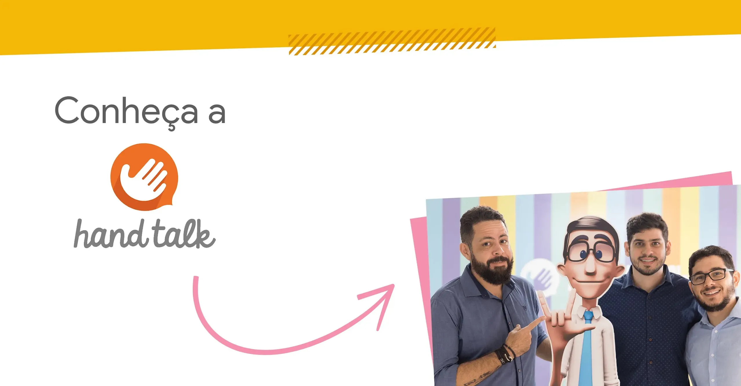Imagem com uma foto dos 3 fundadores da Hand Talk e os dizeres: Conheça a Hand Talk