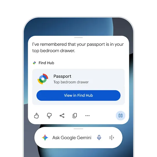 Asking Gemini “Remember in Find Hub that I’ve placed my passport in the top bedroom drawer” on an Android phone – then later, asking Gemini about its location.
