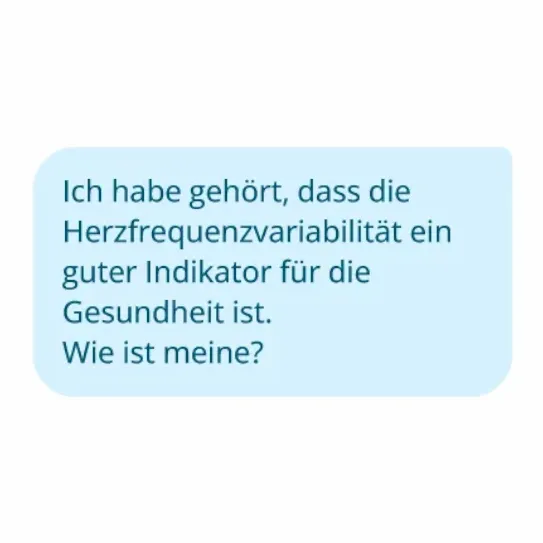 Ich habe gehört, dass die Herzfrequenzvariabilität viel über die eigene Gesundheit aussagt. Wie sieht es bei mir aus?